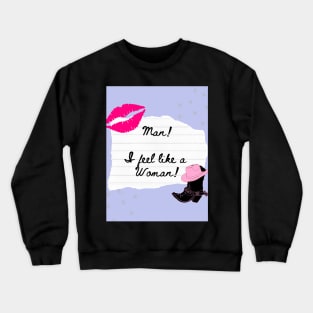 Man! I Feel Like a Woman Shania Twain Lyrics Print Crewneck Sweatshirt